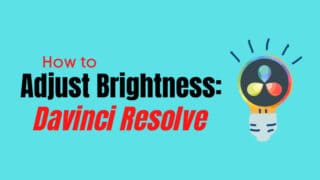 How to adjust brightness in davinci resolve