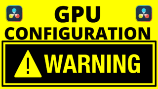 Fix GPU CONFIGURATION WARNING davinci resolve