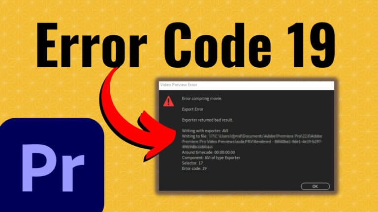 How to Fix Error Code 19 in Premiere Pro (Easy Solution)