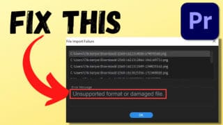 premiere pro unsupported format or damaged file